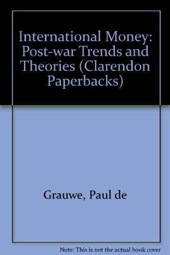 Imagen de archivo de International Money: Post-war Trends and Theories (Clarendon Paperbacks) a la venta por AwesomeBooks