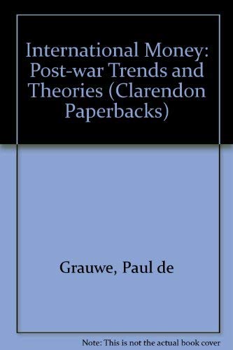 Stock image for International Money: Post-war Trends and Theories (Clarendon Paperbacks) for sale by AwesomeBooks
