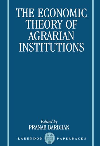 9780198287629: The Economic Theory of Agrarian Institutions (Clarendon Paperbacks)