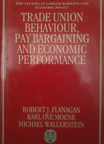 Beispielbild fr TRADE UNION BEHAVIOUR, PAY BARGAINING AND ECONOMIC PERFORMANCE. zum Verkauf von Cambridge Rare Books