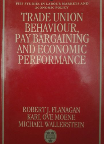 9780198287988: Trade Union Behaviour, Pay Bargaining and Economic Performance (FIEF Studies in Labor Markets and Economic Policy)