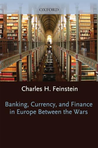 Imagen de archivo de Banking, Currency, and Finance in Europe between the Wars a la venta por Solr Books