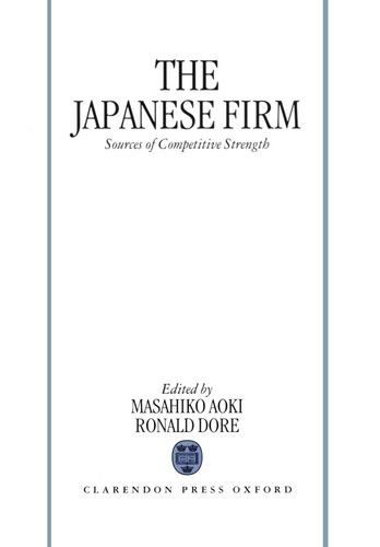Stock image for The Japanese Firm : Sources of Competitive Strength for sale by Better World Books