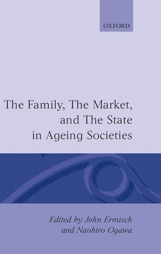 Beispielbild fr The Family, The Market and The State in Ageing Societies zum Verkauf von PsychoBabel & Skoob Books