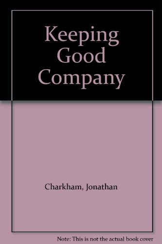 Stock image for Keeping Good Company : A Study of Corporate Governance in Five Countries for sale by Better World Books