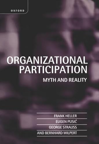 Stock image for Organizational Participation: Myth anHeller, Frank; Pusic, Eugen; Str for sale by Iridium_Books