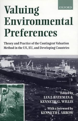 9780198288534: Valuing Environmental Preferences: Theory and Practice of the Contingent Valuation in the US, EU and Developing Countries