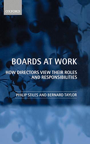 Boards at Work: How Directors View Their Roles and Responsibilities (9780198288763) by Stiles, Philip; Taylor, Bernard