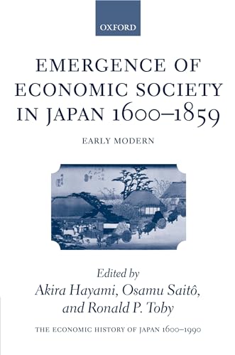 Stock image for EMERGENCE OF ECONOMIC SOCIETY IN JAPAN 1600 - 1859. Early Modern. for sale by Sainsbury's Books Pty. Ltd.