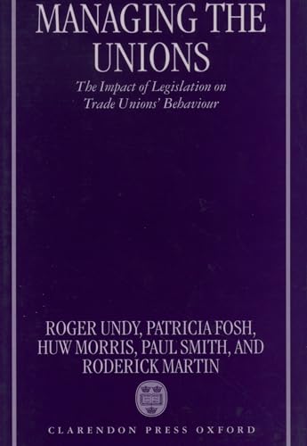 Stock image for Managing the Unions: The Impact of Legislation on Trade Unions' Behaviour for sale by Zubal-Books, Since 1961