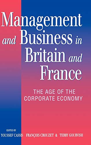 Beispielbild fr Management and Business in Britain and France. The Age of the Corporate Economy zum Verkauf von Far Eastern Booksellers / Kyokuto Shoten