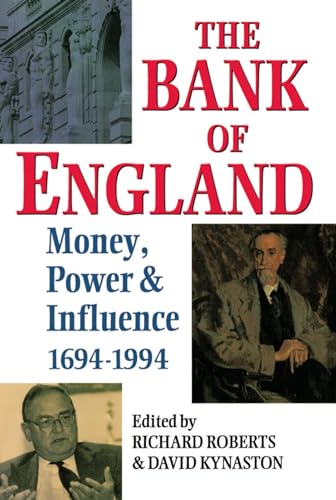 THE BANK OF ENGLAND. MONEY, POWER AND INFLUENCE 1694-1994