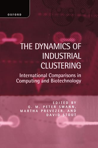 Stock image for The Dynamics of Industrial Clustering: International Comparisons in Computing and Biotechnology for sale by Saturday Books