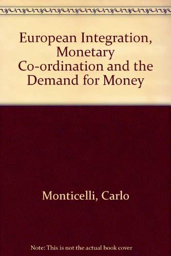 Beispielbild fr European Integration, Monetary Co-ordination, and the Demand for Money zum Verkauf von Ann Becker
