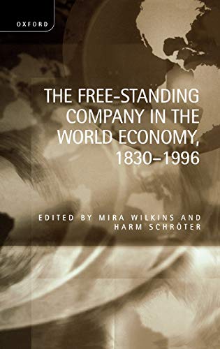 Imagen de archivo de The Free-Standing Company in the World Economy, 1830-1996 a la venta por Books Puddle