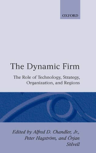 9780198290520: The Dynamic Firm. The Role Of Technology, Organization, And Regions