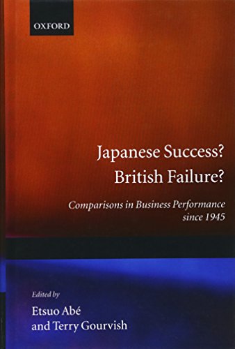 Stock image for Japanese Success? British Failure?: Comparisons in Business Performance since 1945 for sale by Phatpocket Limited