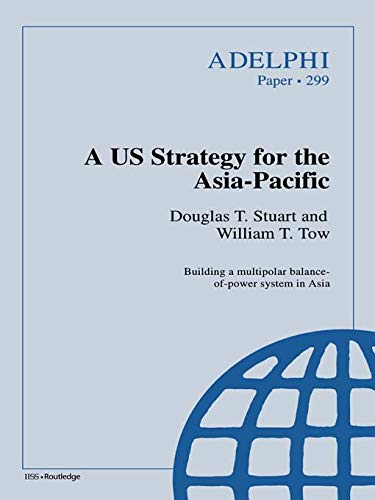 Stock image for A US strategy for the Asia-Pacific (Adelphi series) for sale by MusicMagpie