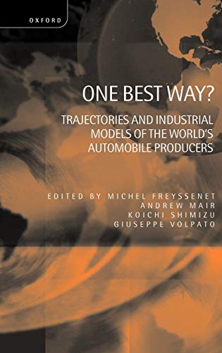 Beispielbild fr One Best Way?: Trajectories and Industrial Models of the World's Automobile Producers zum Verkauf von Prior Books Ltd