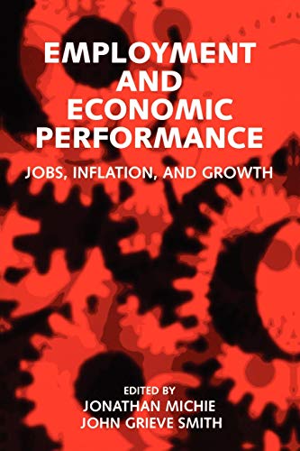 Imagen de archivo de Employment and Economic Performance: Jobs, Inflation, and Growth a la venta por Hoosac River Books