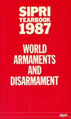 Imagen de archivo de SIPRI Yearbook 1987: World Armaments and Disarmament (SIPRI Yearbook Series) a la venta por WorldofBooks