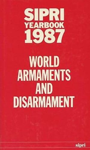Stock image for SIPRI Yearbook 1987: World Armaments and Disarmament (SIPRI Yearbook Series) for sale by WorldofBooks