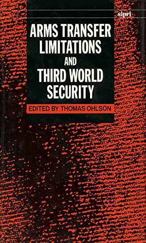 Stock image for Arms Transfer Limitations and Third World Security (SIPRI Monograph Series) for sale by GoldenWavesOfBooks