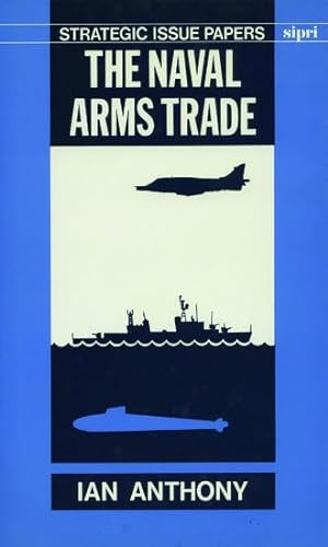 9780198291374: The Naval Arms Trade (SIPRI Research Reports)