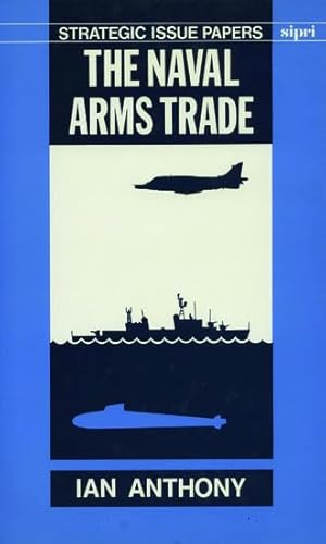9780198291374: The Naval Arms Trade (SIPRI Research Reports)
