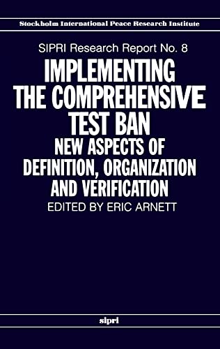 Stock image for IMPLEMENTING THE COMPREHENSIVE TEST BAN: NEW ASPECTS OF DEFINITION, ORGANIZATION AND VERIFICATION - SIPRI RESEARCH REPORT NO. 8. for sale by Cambridge Rare Books