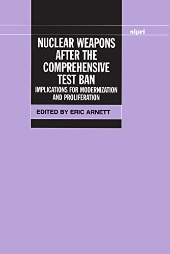 Stock image for Nuclear Weapons after the Comprehensive Test Ban: Implications for Modernization and Proliferation (SIPRI Monograph Series) for sale by Wonder Book