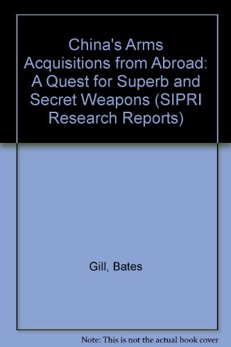 9780198291954: China's Arms Acquisitions from Abroad: A Quest for "Superb and Secret Weapons" (SIPRI Research Reports)