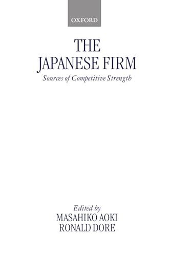 Beispielbild fr The Japanese Firm : Sources of Competitive Strength zum Verkauf von Better World Books