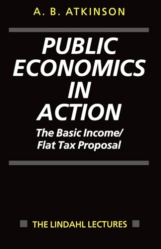 Stock image for Public Economics in Action (the Basic Income/Flat Tax Proposal) for sale by Chiron Media