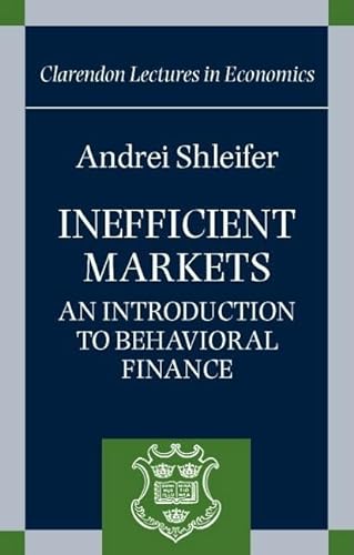9780198292272: Inefficient Markets: An Introduction to Behavioral Finance (Clarendon Lectures in Economics)