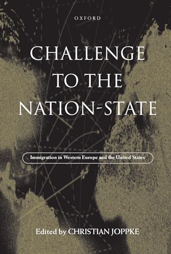 9780198292296: Challenge to the Nation-State: Immigration in Western Europe and the United States