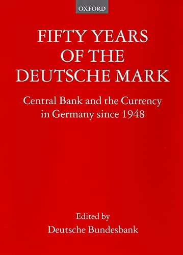 Beispielbild fr Fifty Years of the Deutsche Mark: Central Bank and the Currency in Germany Since 1948 zum Verkauf von ThriftBooks-Atlanta
