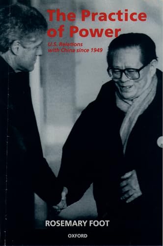 Imagen de archivo de The Practice of Power: US Relations with China since 1949 a la venta por SecondSale