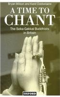 Beispielbild fr A Time to Chant: Soka Gakkai Buddhists in Britain (Clarendon Paperbacks) zum Verkauf von WorldofBooks