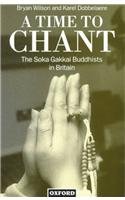 Stock image for A Time to Chant: The Soka Gakkai Buddhists in Britain for sale by Book Grove, RMABA