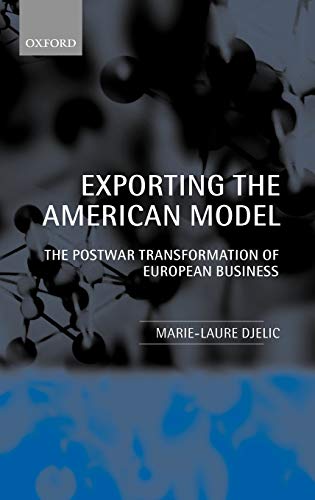 Beispielbild fr Exporting the American Model : The Postwar Transformation of European Business zum Verkauf von Better World Books