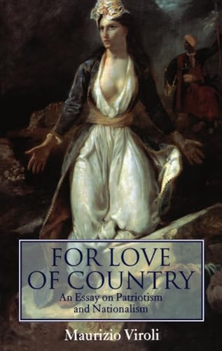 Imagen de archivo de For Love of Country : An Essay on Patriotism and Nationalism a la venta por Better World Books