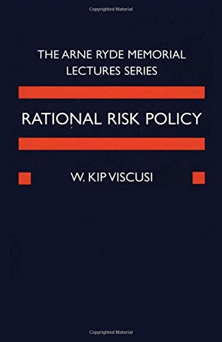 Stock image for Rational Risk Policy: The 1996 Arne Ryde Memorial Lectures (Ryde Lectures) for sale by Housing Works Online Bookstore