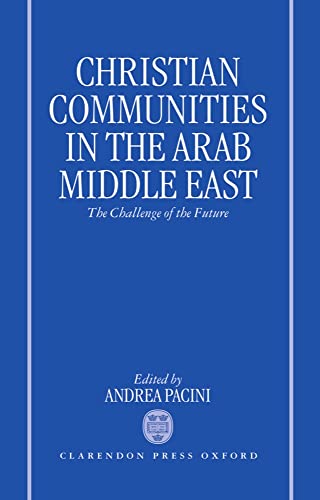 9780198293880: Christian Communities in the Arab Middle East: The Challenge of the Future