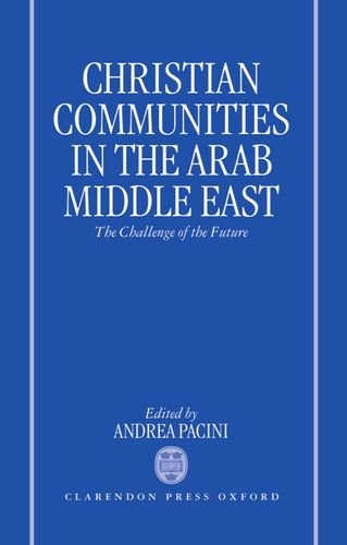 Imagen de archivo de Christian Communities in the Arab Middle East : The Challenge of the Future. Edited by Andrea Pacini ; Translated by Fiona Tupper-Carey. OXFORD : 1998. HARDBACK in JACKET. a la venta por Rosley Books est. 2000