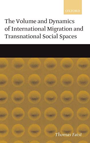9780198293910: The Volume and Dynamics of International Migration and Transnational Social Spaces