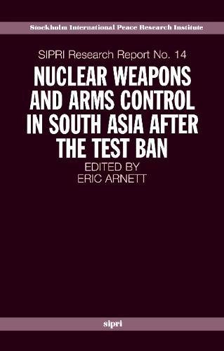 9780198294115: Nuclear Weapons And Arms Control In South Asia After The Test Ban (Sipri Research Reports): 14