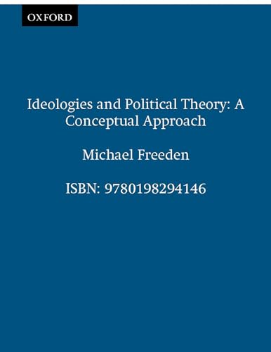 Beispielbild fr Ideologies and Political Theory: A Conceptual Approach zum Verkauf von WorldofBooks