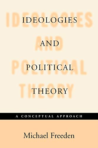 Imagen de archivo de Ideologies and Political Theory: A Conceptual Approach a la venta por MusicMagpie