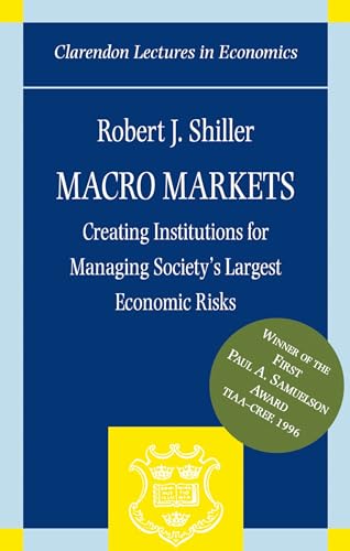 Stock image for Macro Markets: Creating Institutions for Managing Society's Largest Economic Risks for sale by Chiron Media